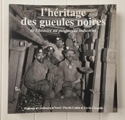 L'héritage des gueules noires de l'histoire au patrimoine in, Livres, Histoire nationale, Utilisé, 20e siècle ou après, Enlèvement ou Envoi