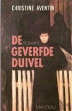 De geverfde duivel Christine Aventin, Boeken, Romans, Ophalen of Verzenden, Zo goed als nieuw