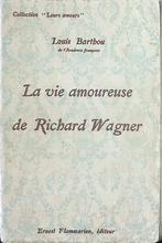 La vie amoureuse de Richard Wagner, Boeken, Gelezen, Artiest, Ophalen of Verzenden, Barthou, Louis