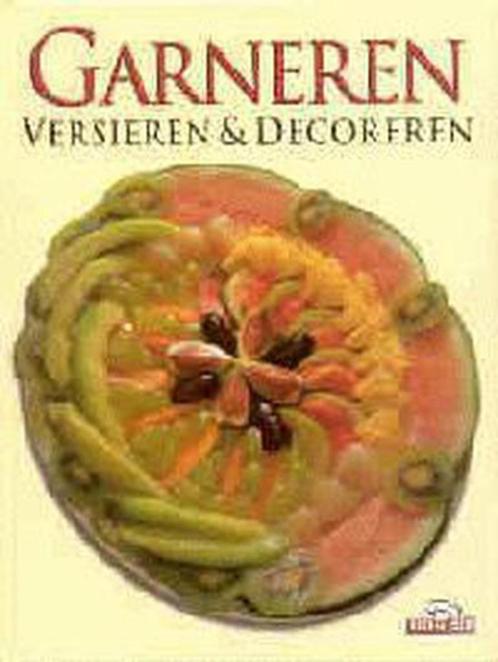 Garneren Versieren Decoreren  NIEUW, Boeken, Kookboeken, Nieuw, Voorgerechten en Soepen, Hoofdgerechten, Tapas, Hapjes en Dim Sum