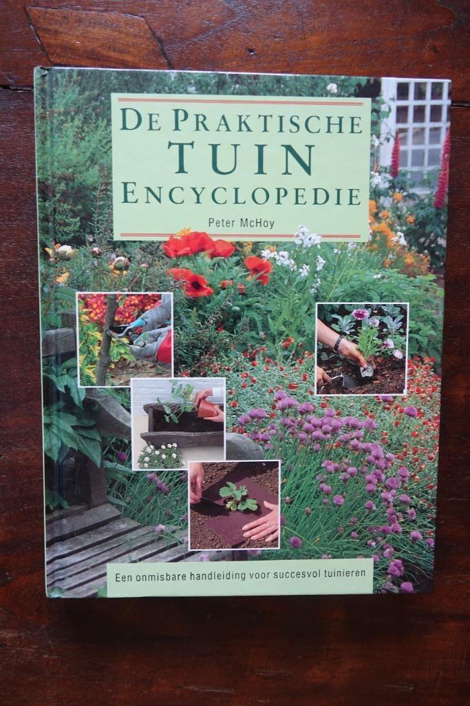 De praktische Tuin Encyclopedie Peter Mc Hoy, Boeken, Wonen en Tuinieren, Zo goed als nieuw, Tuinieren en Tuinplanten, Ophalen of Verzenden