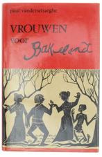 boek: vrouwen van Bakelandt-een apologie/Paul Vanderschaeghe, Boeken, Ophalen of Verzenden, Gelezen
