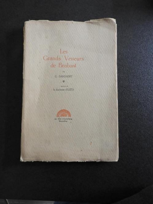 Les Grands Veneurs du Brabant - G. Dansaert 1930, Antiquités & Art, Antiquités | Livres & Manuscrits, Enlèvement ou Envoi