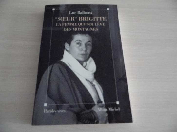 SOEUR BRIGITTE    LA FEMME QUI SOULÈVE DES MONTAGNES, Boeken, Biografieën, Zo goed als nieuw, Overige, Ophalen of Verzenden