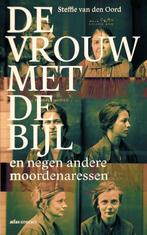 Te Koop Boek DE VROUW MET DE BIJL Steffie van den Oord, Maatschappij en Samenleving, Ophalen of Verzenden, Zo goed als nieuw, Steffie van den Oord