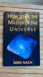 Mike Nach - How to be the master of the universe, Livres, Ésotérisme & Spiritualité, Enlèvement ou Envoi