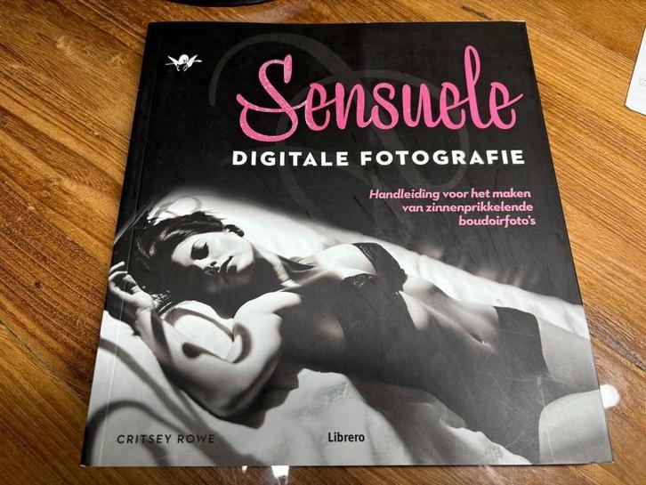 Boek Sensuele digitale fotografie door Critsey Rowe, Boeken, Kunst en Cultuur | Fotografie en Design, Zo goed als nieuw, Techniek