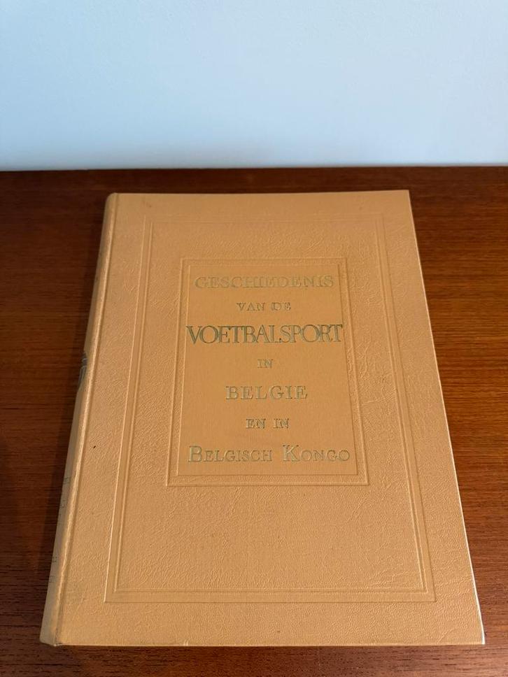 Geschiedenis van de Voetbalsport in België en Belgisch Kongo, Antiek en Kunst, Antiek | Boeken en Manuscripten, Ophalen