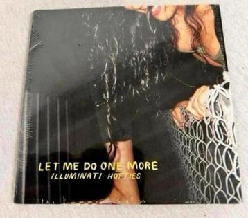 LET ME DO ONE MORE Illuminati Hotties audio cd Nieuw SEALED beschikbaar voor biedingen