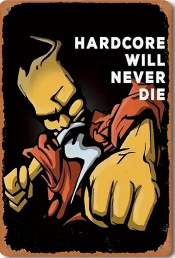 Reclamebord vintage Hardcore will never die - mancave nieuw beschikbaar voor biedingen