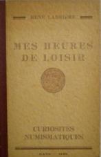 Mes Heures De Loisir - Curiosités Numismatiques, Boek of Naslagwerk, Ophalen of Verzenden