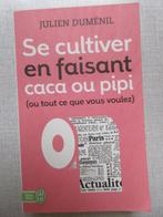 Se cultiver en faisant caca ou pipi (ou ce que vous voulez), Ophalen, Overige typen, Zo goed als nieuw, Julien Duménil