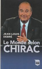 Le Monde selon Chirac Jean-Louis Debré, Livres, Philosophie, Enlèvement ou Envoi, Comme neuf, Autres sujets/thèmes, Jean-Louis Debré