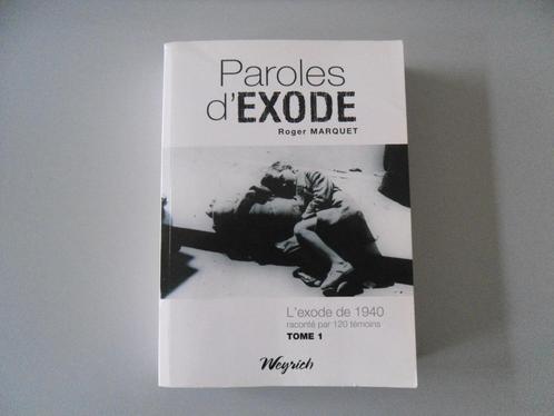 Paroles d'Exode - L'exode de 1940 raconté par 120 témoins, Livres, Guerre & Militaire, Utilisé, Autres sujets/thèmes, Deuxième Guerre mondiale