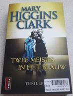 Thriller van Mary Higgins Clark: Twee meisjes in het blauw, Boeken, Thrillers, Gelezen, Mary Higgins Clark, Ophalen of Verzenden