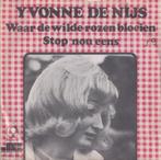 Yvonne De Nijs – Waar de wilde rozen bloeien / Stop nou eens, Cd's en Dvd's, Vinyl Singles, Gebruikt, 7 inch, Single, Ophalen of Verzenden