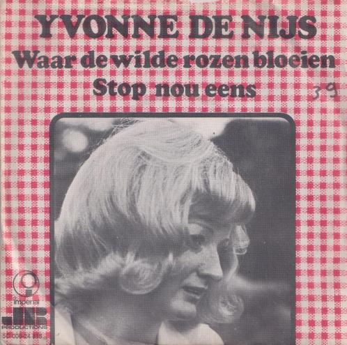Yvonne De Nijs – Waar de wilde rozen bloeien / Stop nou eens, Cd's en Dvd's, Vinyl Singles, Gebruikt, Single, Nederlandstalig