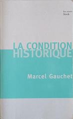 La Condition Historique : Marcel Gauchet : GRAND FORMAT, Ophalen of Verzenden, Gelezen, Overige onderwerpen, Marcel Gauchet