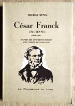 César Franck Inconnu (1822-1890) - Maurice Kunel - 1958, Boeken, 19e eeuw, Maurice Kunel (1883-1971), Ophalen of Verzenden, Zo goed als nieuw