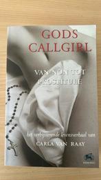 C. van Raay - Gods callgirl - Van non tot prostituee, Ophalen of Verzenden, Gelezen, C. van Raay