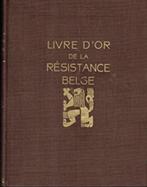 LIVRE D'OR DE LA LA RESISTANCE BELGE ww2, Livre ou Revue, Armée de terre, Enlèvement ou Envoi