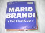 45 T - PIÈCE UNIQUE - MARIO BRANDI - CIAO PICCORA MIA, Enlèvement ou Envoi, 7 pouces, Pop, Single