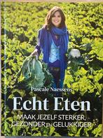 Pascale Naessens - Echt eten, Boeken, Kookboeken, Ophalen of Verzenden, Pascale Naessens