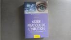 Livre guide pratique de l'intuition, Boeken, Esoterie en Spiritualiteit, Overige typen, Ophalen of Verzenden, Zo goed als nieuw