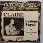Vinyl Single Claire - Vreemde vogels, Cd's en Dvd's, Vinyl Singles, Ophalen, Gebruikt, Single