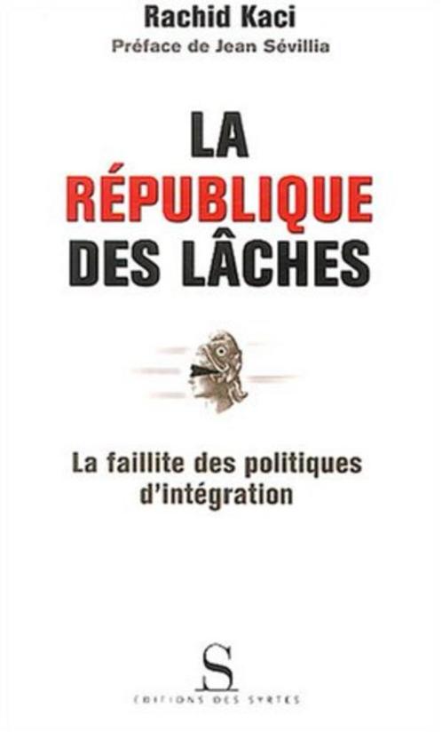 LA RÉPUBLIQUE DES LÂCHES - Rachid Kaci /9782845450851, Boeken, Politiek en Maatschappij, Ophalen of Verzenden
