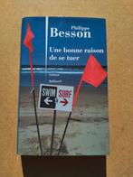Philippe Besson - Une bonne raison de se tuer, Enlèvement ou Envoi, Comme neuf, Philippe Besson