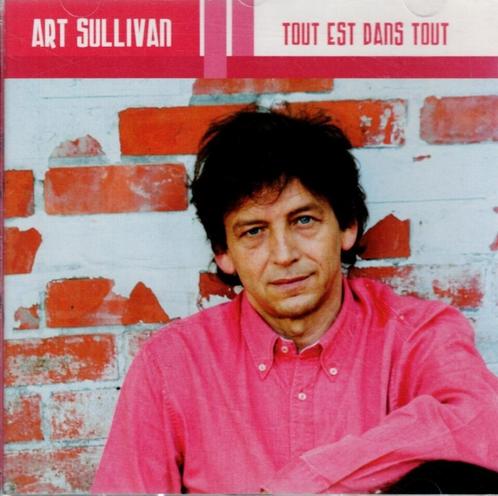 cd   /   Art Sullivan – Tout Est Dans Tout, CD & DVD, CD | Autres CD, Enlèvement ou Envoi