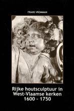 Rijke houtsculptuur in West-Vlaamse kerken 1600-1750, Verzenden, Frans Vromman