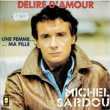 Vinyl, 7"   -   Michel Sardou – Délire D'amour beschikbaar voor biedingen