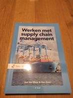 Werken met Supply Chain Management, Boeken, Caroline Van der Meer & Ad. R. Van Goor, Ophalen of Verzenden, Zo goed als nieuw, Hogeschool