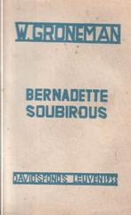 W. Groneman – Bernadette Soubirous, Ophalen of Verzenden, Zo goed als nieuw, Religie