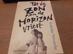 Tot de zon aan de horizon vriest - Kathelijn Vervarcke, Boeken, België, Kathelijne Vervarcke, Ophalen of Verzenden, Zo goed als nieuw