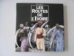 Les Routes de l'Ivoire, Bernard NANTET, Ophalen of Verzenden, 20e eeuw of later, Gelezen