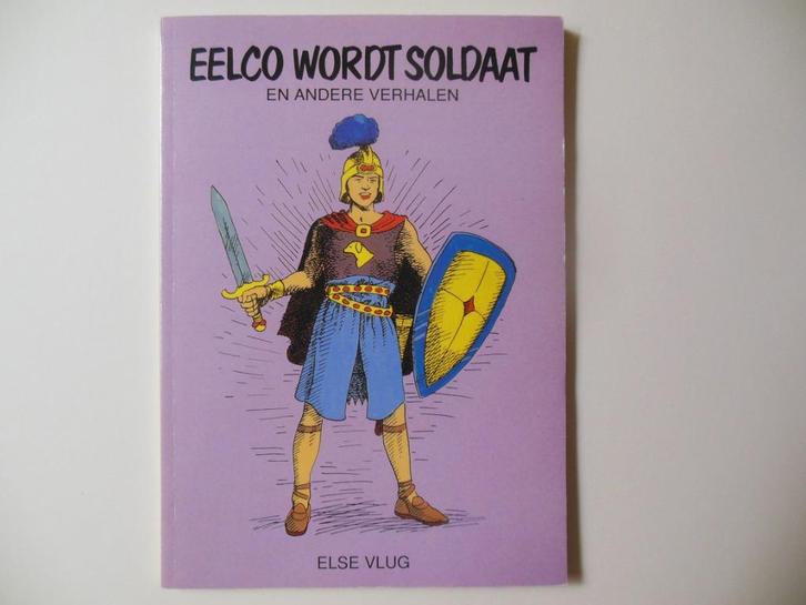 Eelco wordt soldaat (en andere verhalen) - Else Vlug, Boeken, Kinderboeken | Jeugd | 10 tot 12 jaar, Zo goed als nieuw, Ophalen of Verzenden