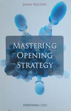 Mestering Opening Strategy - Johan Hellsten, Boeken, Ophalen of Verzenden, Zo goed als nieuw