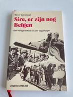 WO 2 : " Sire, er zijn nog Belgen " oorlogsverhaal van 4 get, Livres, Guerre & Militaire, Comme neuf, Marcel Duinslaeger, Général