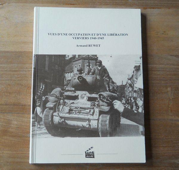 Vues d'une occupation et d'une libération : Verviers 40 - 45, Livres, Guerre & Militaire, Utilisé, Deuxième Guerre mondiale, Enlèvement ou Envoi