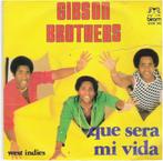 GIBSON BROTHERS: "Que sera mi vida", Comme neuf, 7 pouces, Pop, Enlèvement