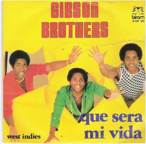GIBSON BROTHERS: "Que sera mi vida", CD & DVD, Vinyles Singles, Comme neuf, Single, Pop, 7 pouces, Enlèvement