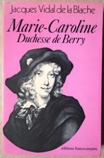 Marie-Caroline : Duchesse de Berry - 1980 - J. Vidal de la B, Utilisé, Enlèvement ou Envoi, Politique, Jacq. Vidal de la Blache