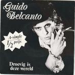Guido Belcanto - Droevig is deze wereld ( VANAF 12,50, Ophalen of Verzenden, Gebruikt