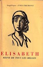 Elisabeth, reine de tous les belges, Livres, Politique, Enlèvement ou Envoi, Utilisé, D'Oultremont Angélique