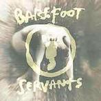 BAREFOOT SERVANTS, Ophalen of Verzenden, Gebruikt