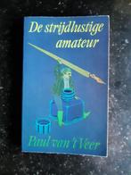 Paul van 't Veer - de strijdlustige amateur, Ophalen of Verzenden, Zo goed als nieuw