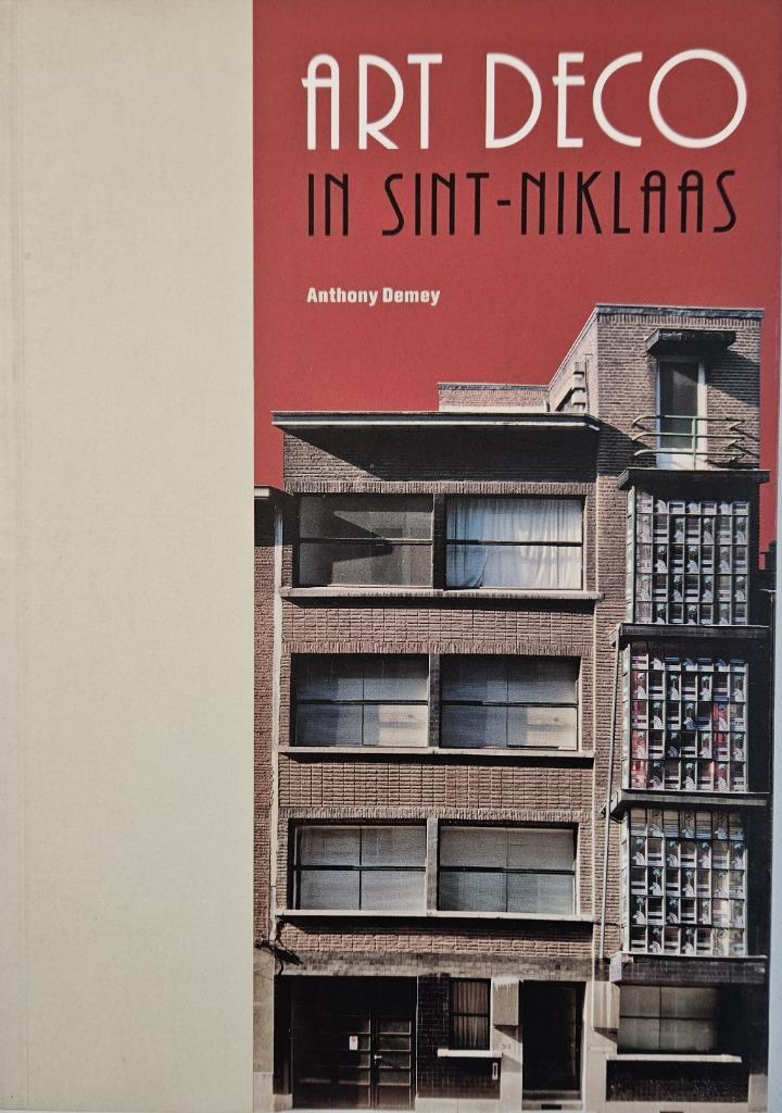 Art Deco in Sint-Niklaas - Anthony Demey - 1998, Boeken, Kunst en Cultuur | Architectuur, Zo goed als nieuw, Architectuur algemeen